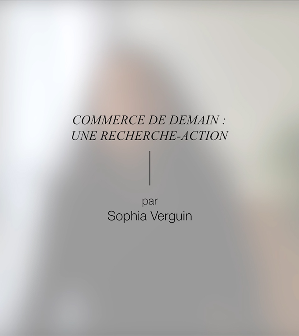 sophia verguin, commerce de demain, recherche-action,